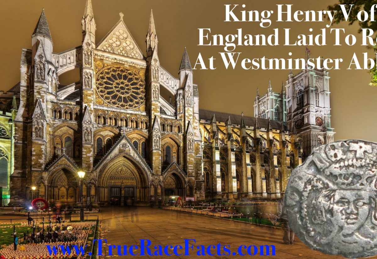 Henry V 1413 King of England and France laid to rest at Westminster Abbey.