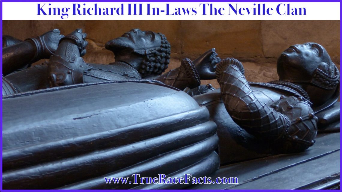 King Richard III King Richard III in-laws Neville Clan