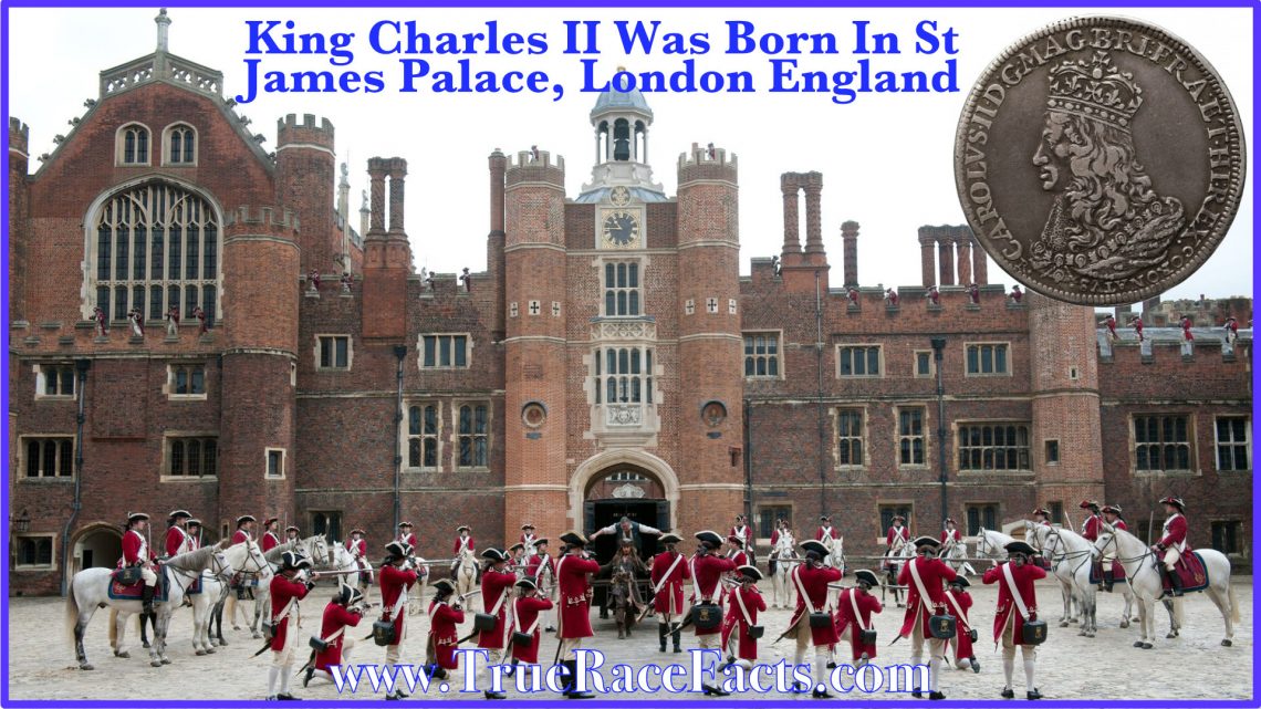 King Charles II was born in St James London Englandj