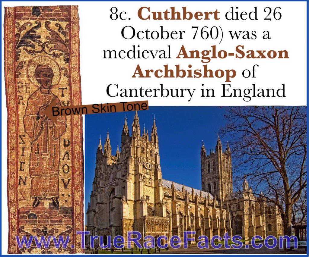 8c. Cuthbert died 26 October 760) was a medieval Anglo-Saxon Archbishop of Canterbury in England