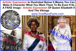 Artistic Expression Is Illustrated Below It Means You Can Make A Character What You Want Them To Be Even If Its A FAKE Image - Artistic Expression Of Queen Elizabeth II And The Vikings