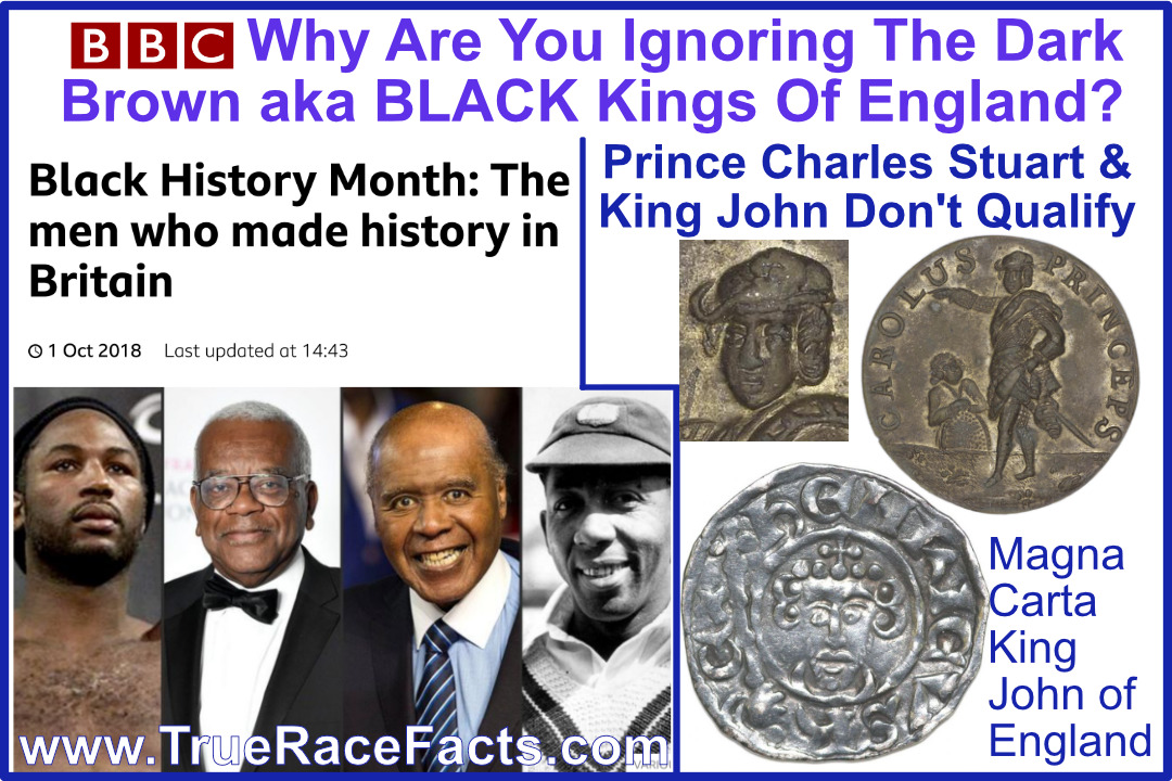BBC Why Are You Ignoring The Dark Brown aka BLACK Kings Of England?