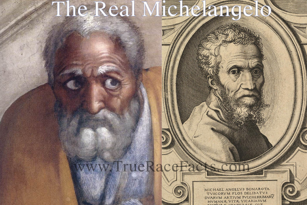 The real Michelangelo was a so-called BLACK man according to his own description and images.
